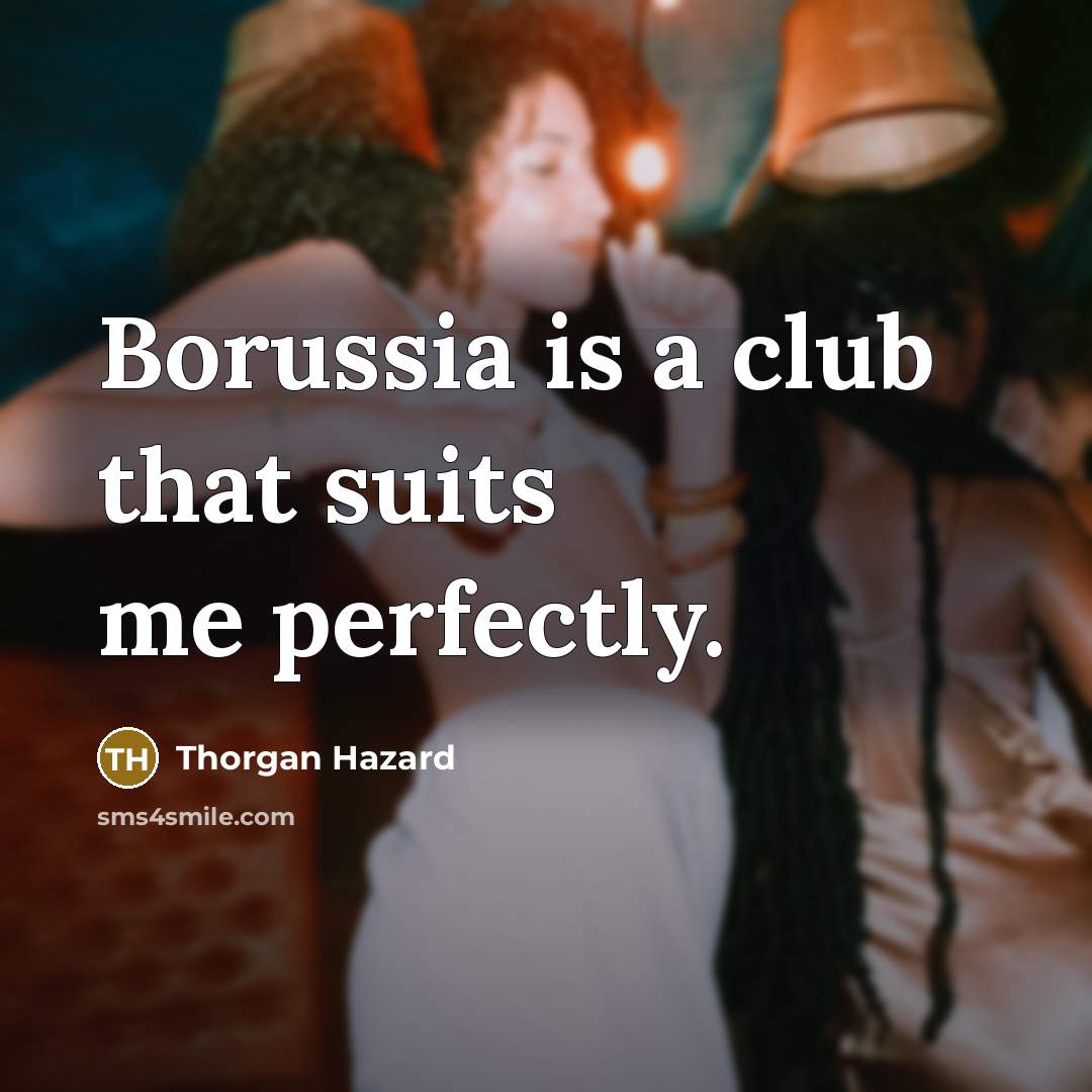 “Borussia is a club that suits me perfectly.…” quote by Thorgan Hazard