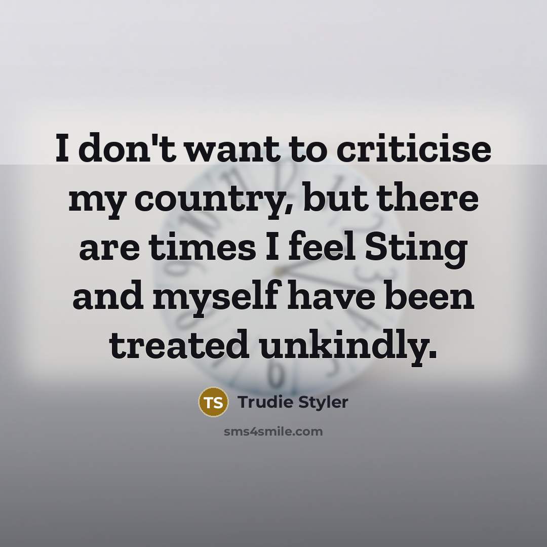 “I don't want to criticise my country, but there are…” quote by Trudie Styler