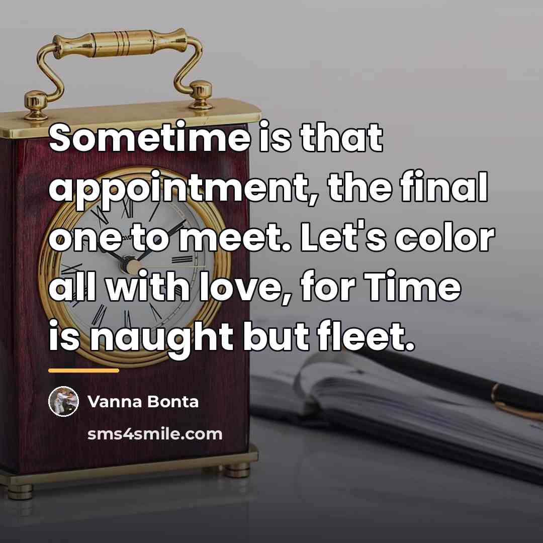 “Sometime is that appointment, the final one to meet. Let's…” quote by Vanna Bonta