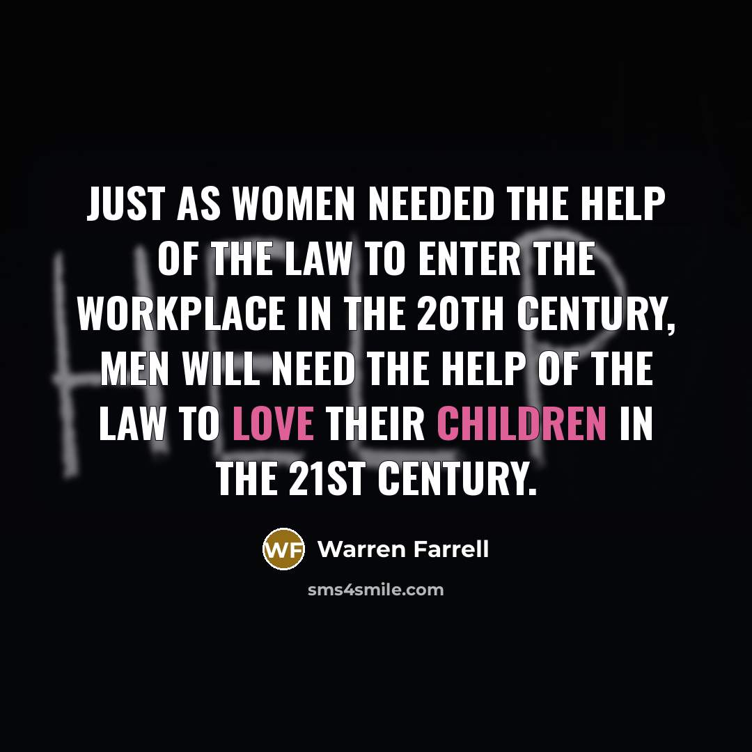 “Just as women needed the help of the law to…” quote by Warren Farrell