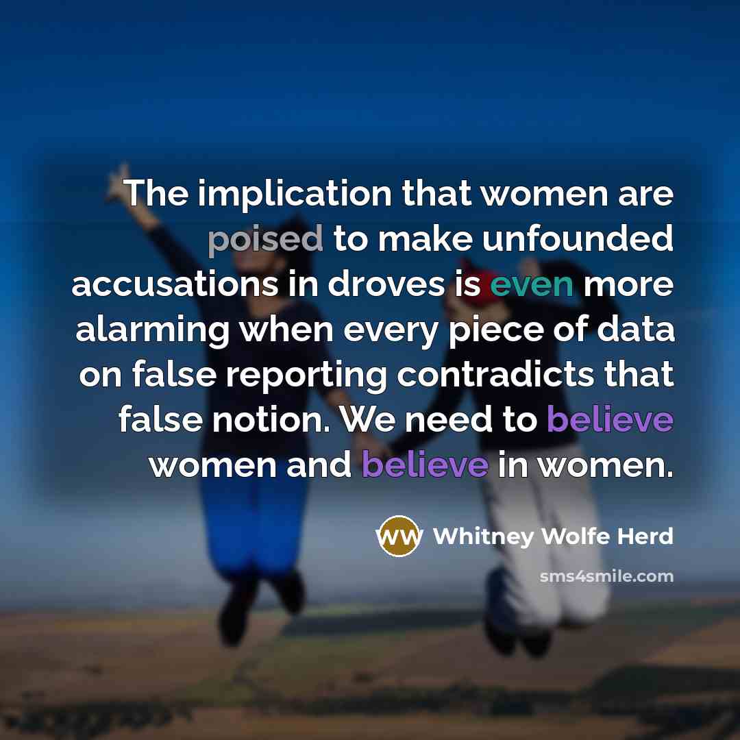 “The implication that women are poised to make unfounded accusations…” quote by Whitney Wolfe Herd
