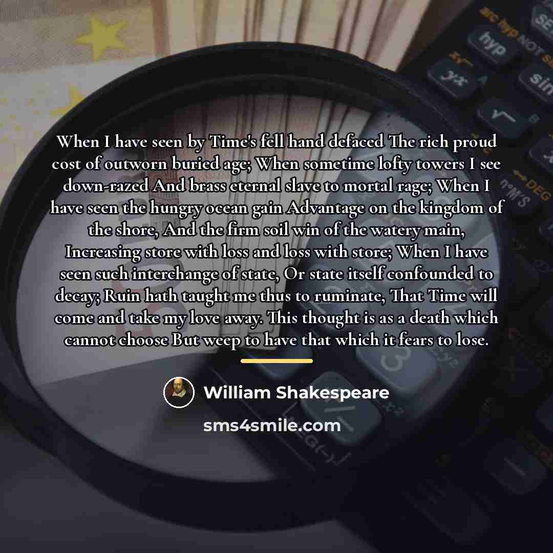 “When I have seen by Time's fell hand defaced The…” quote by William Shakespeare