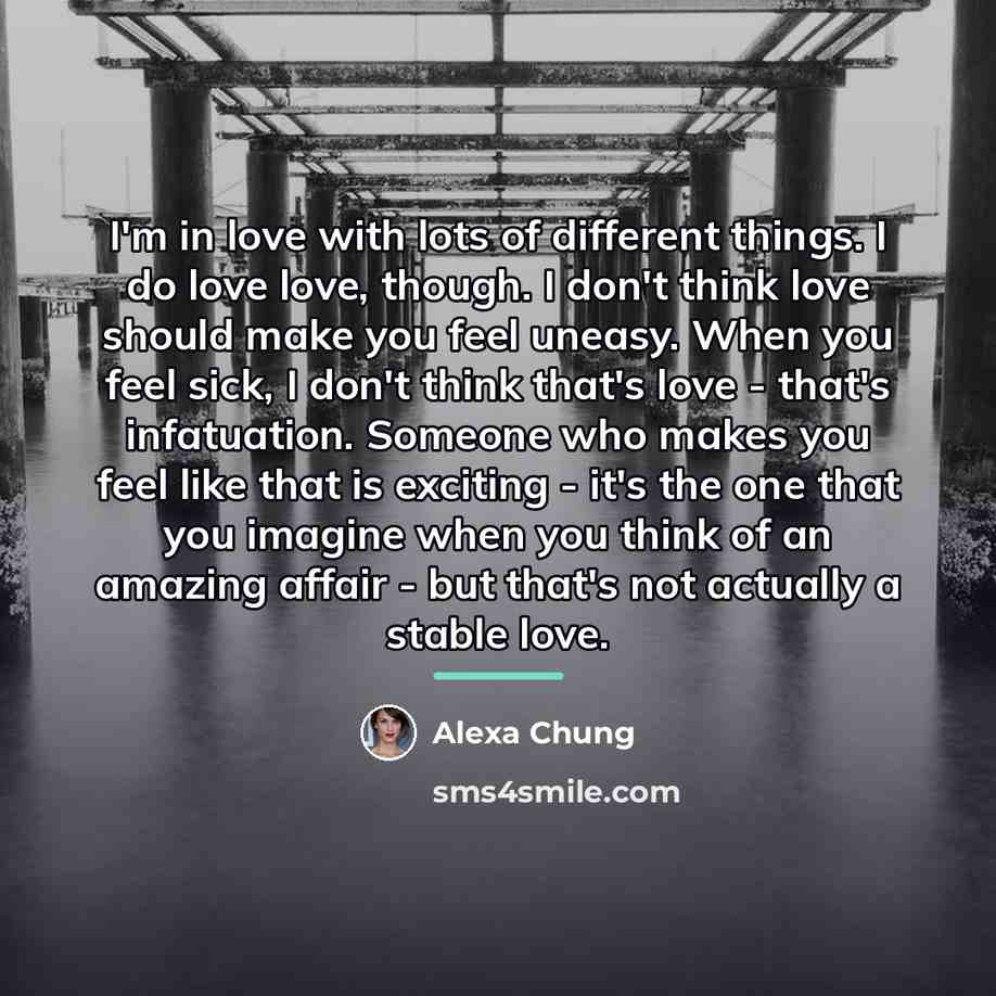 “I'm in love with lots of different things. I do…” quote by Alexa Chung