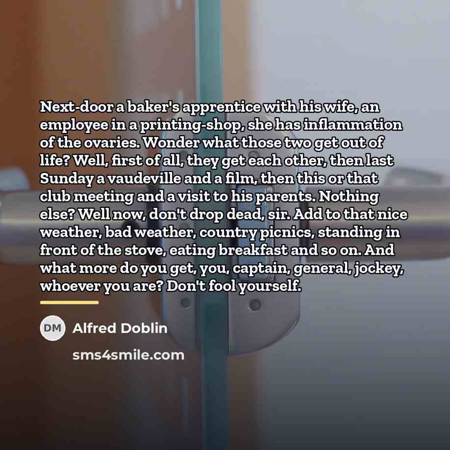“Next-door a baker's apprentice with his wife, an employee in…” quote by Alfred Doblin