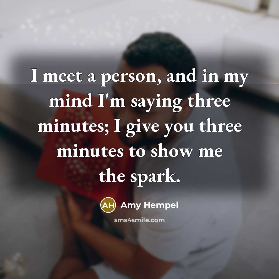 “I meet a person, and in my mind I'm saying…” quote by Amy Hempel