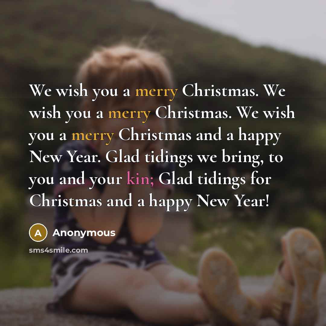 “We wish you a merry Christmas. We wish you a…” quote by Anonymous