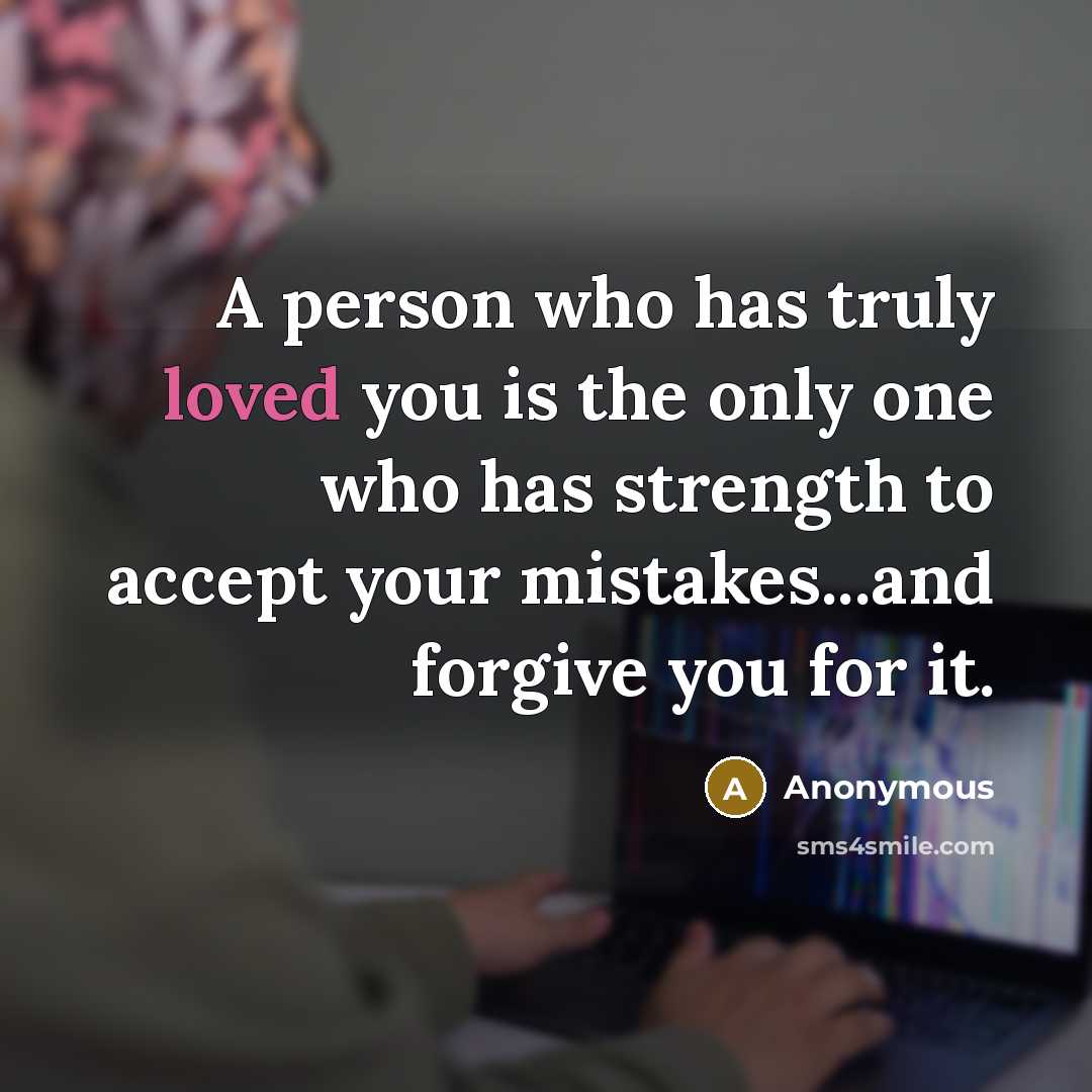 “A person who has truly loved you is the only…” quote by Anonymous