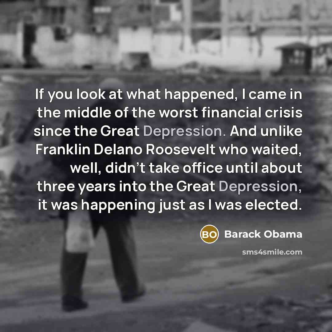 “If you look at what happened, I came in the…” quote by Barack Obama