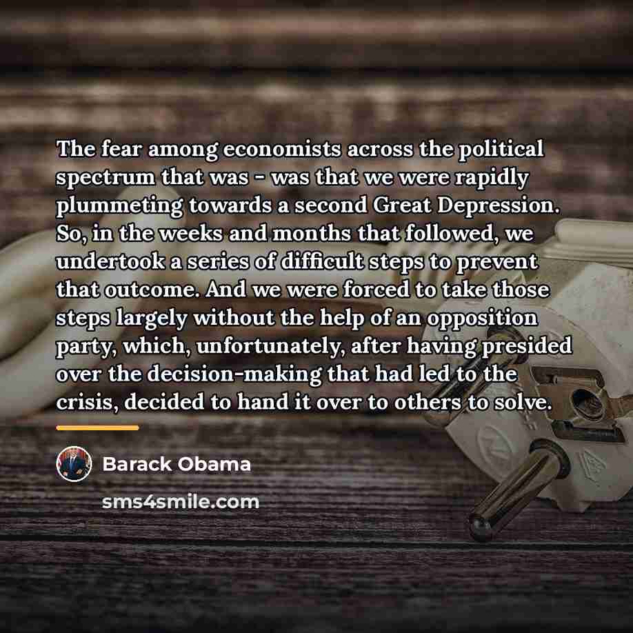“The fear among economists across the political spectrum that was…” quote by Barack Obama