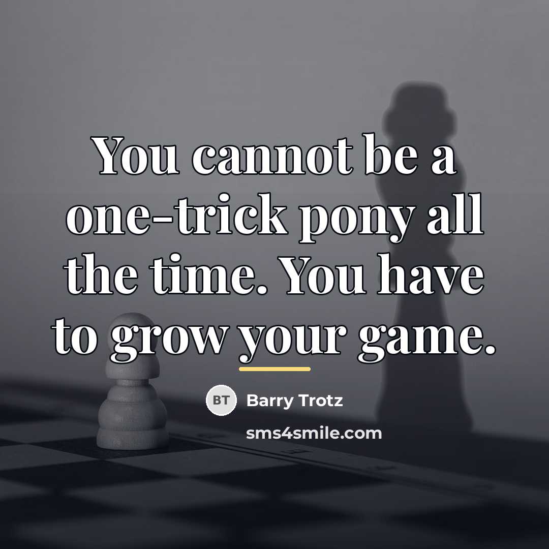 “You cannot be a one-trick pony all the time. You…” quote by Barry Trotz
