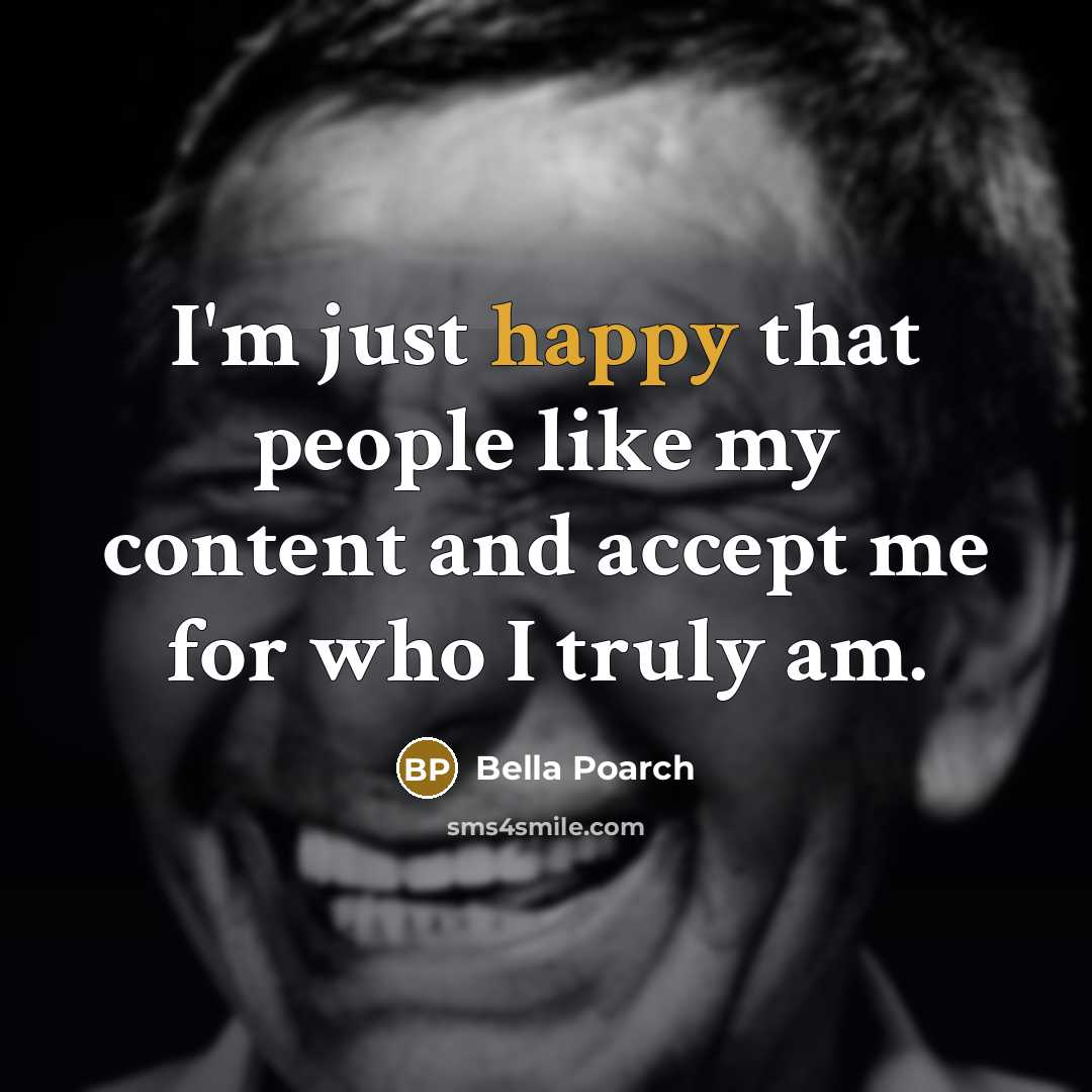 “I'm just happy that people like my content and accept…” quote by Bella Poarch