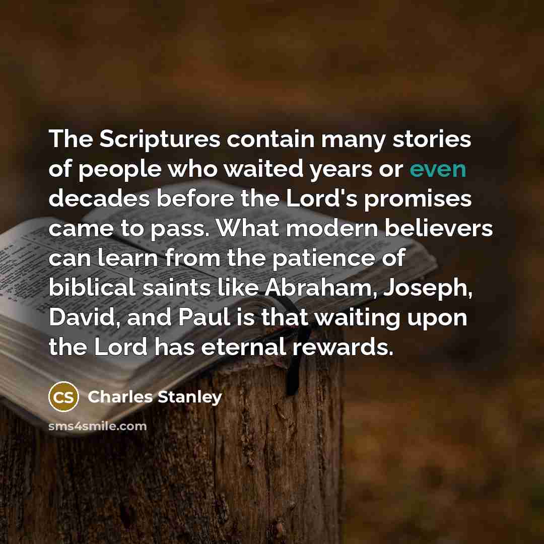 “The Scriptures contain many stories of people who waited years…” quote by Charles Stanley