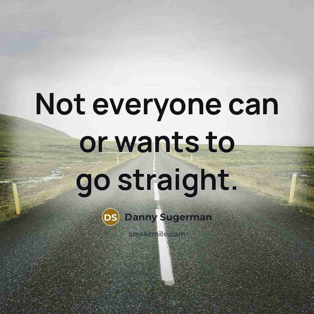 “Not everyone can or wants to go straight.…” quote by Danny Sugerman