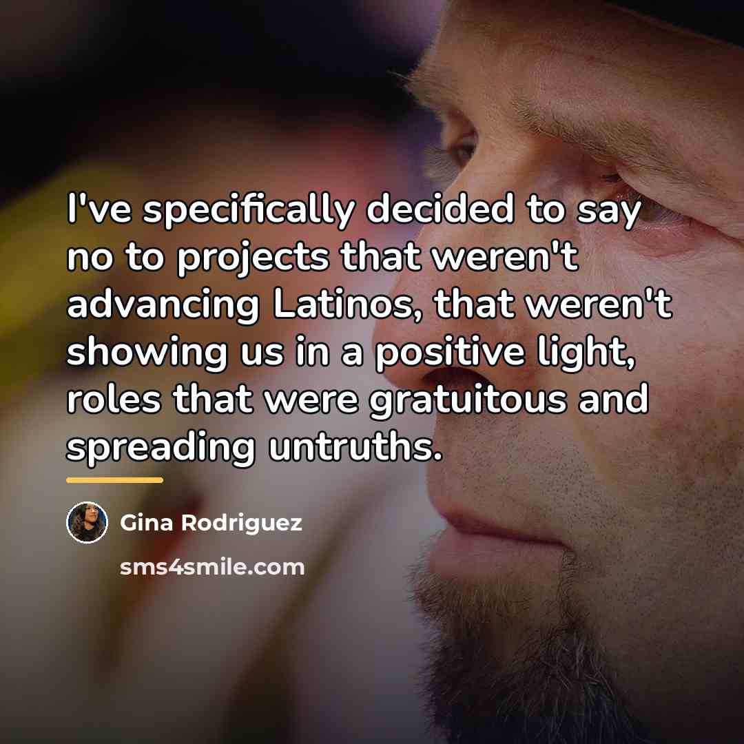 “I've specifically decided to say no to projects that weren't…” quote by Gina Rodriguez