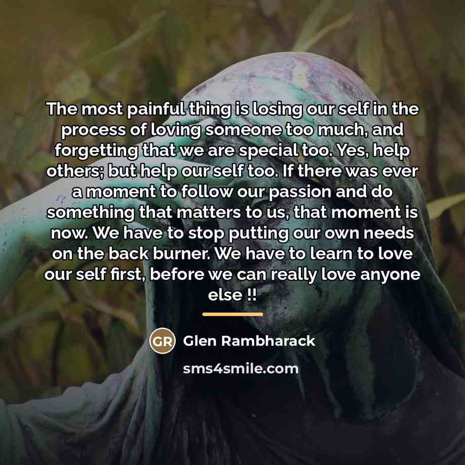“The most painful thing is losing our self in the…” quote by Glen Rambharack