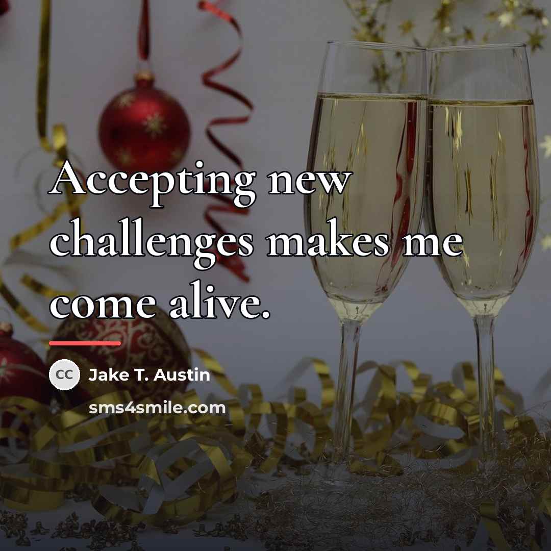“Accepting new challenges makes me come alive.…” quote by Jake T. Austin