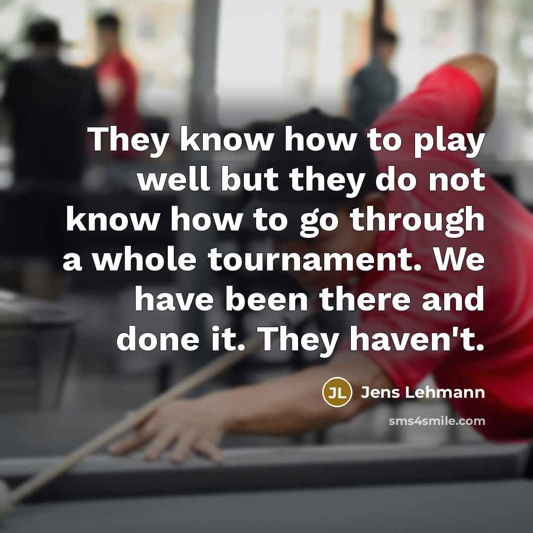 “They know how to play well but they do not…” quote by Jens Lehmann