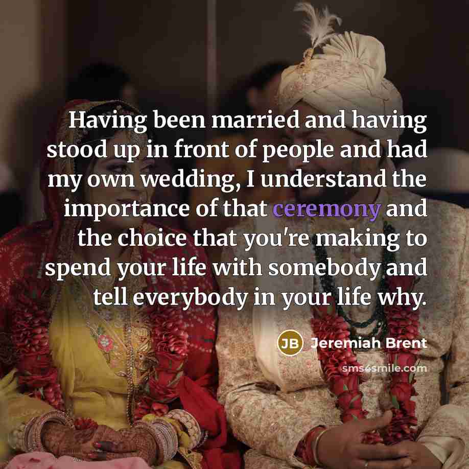 “Having been married and having stood up in front of…” quote by Jeremiah Brent
