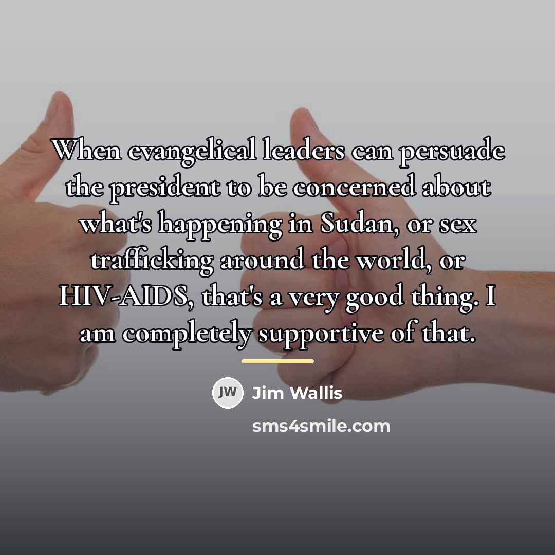 “When evangelical leaders can persuade the president to be concerned…” quote by Jim Wallis