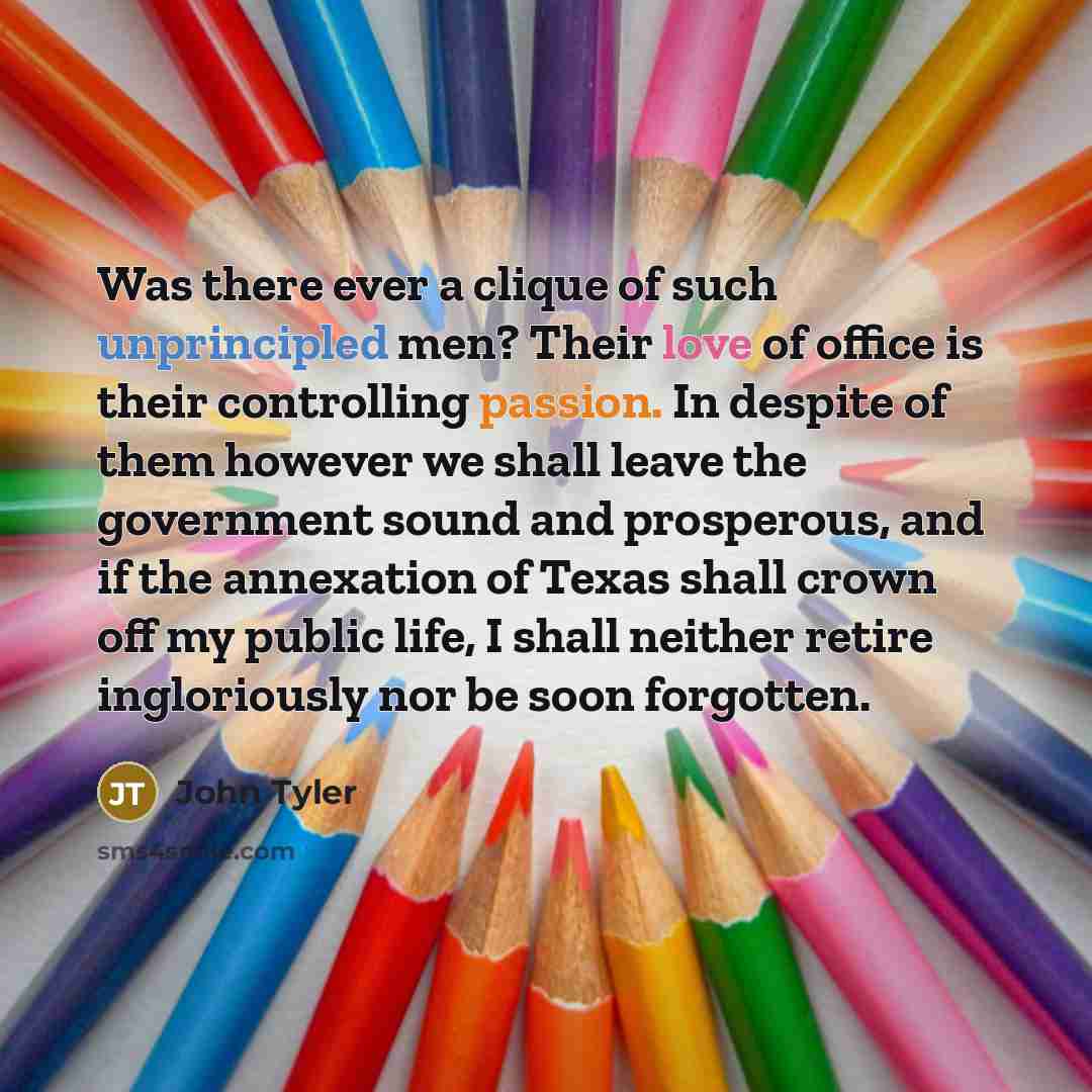 “Was there ever a clique of such unprincipled men? Their…” quote by John Tyler
