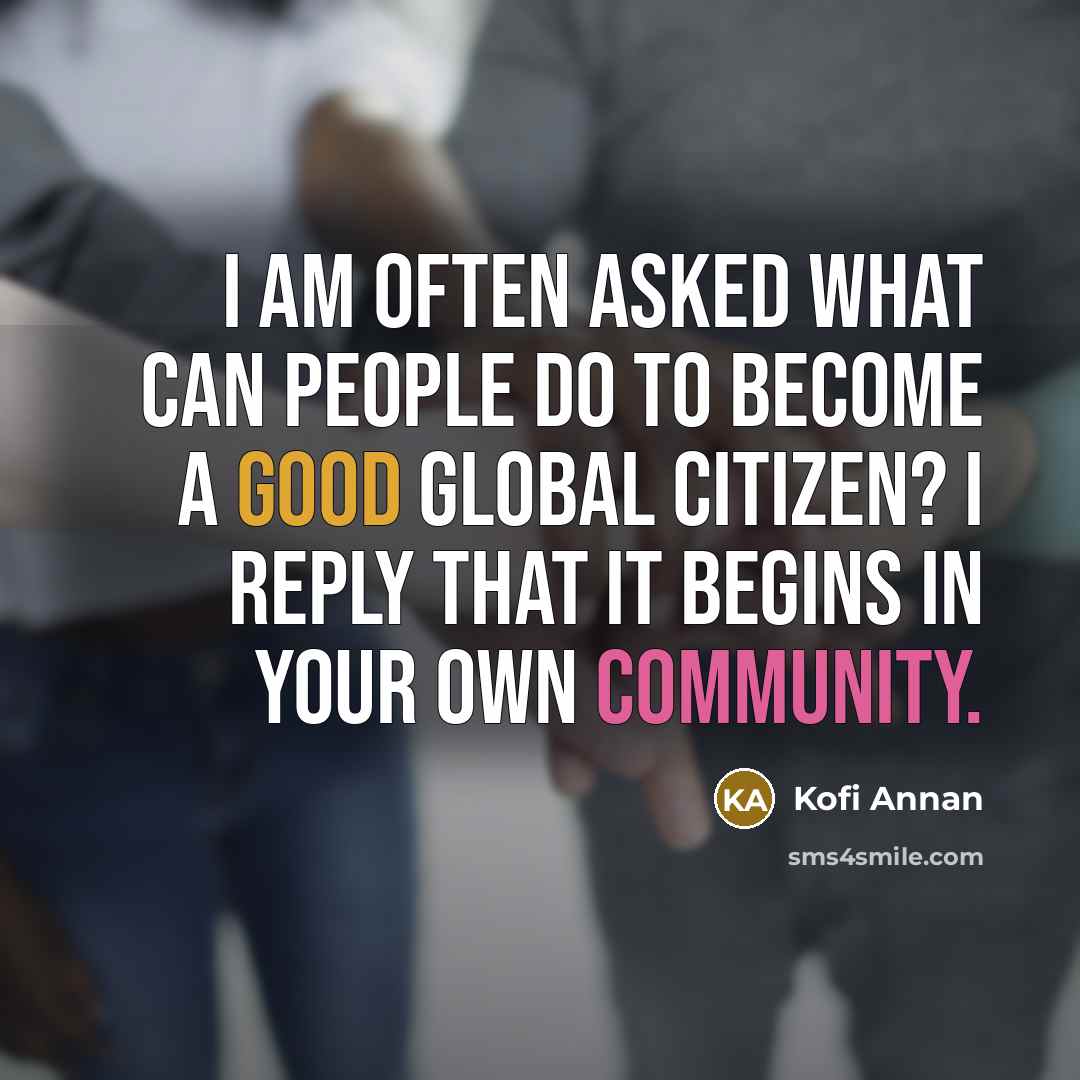 “I am often asked what can people do to become…” quote by Kofi Annan