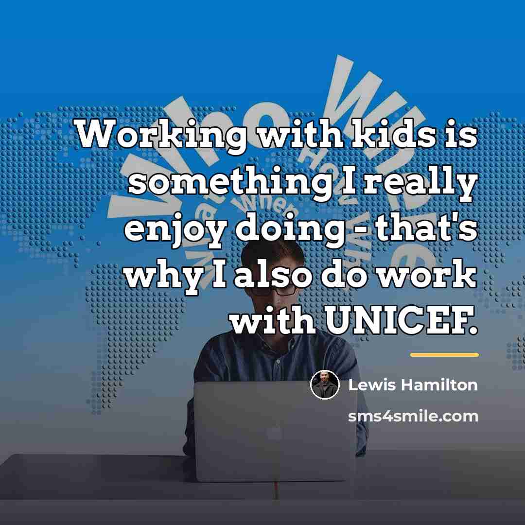 “Working with kids is something I really enjoy doing -…” quote by Lewis Hamilton