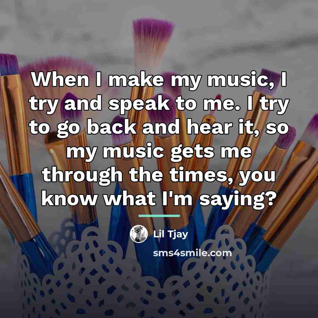 “When I make my music, I try and speak to…” quote by Lil Tjay