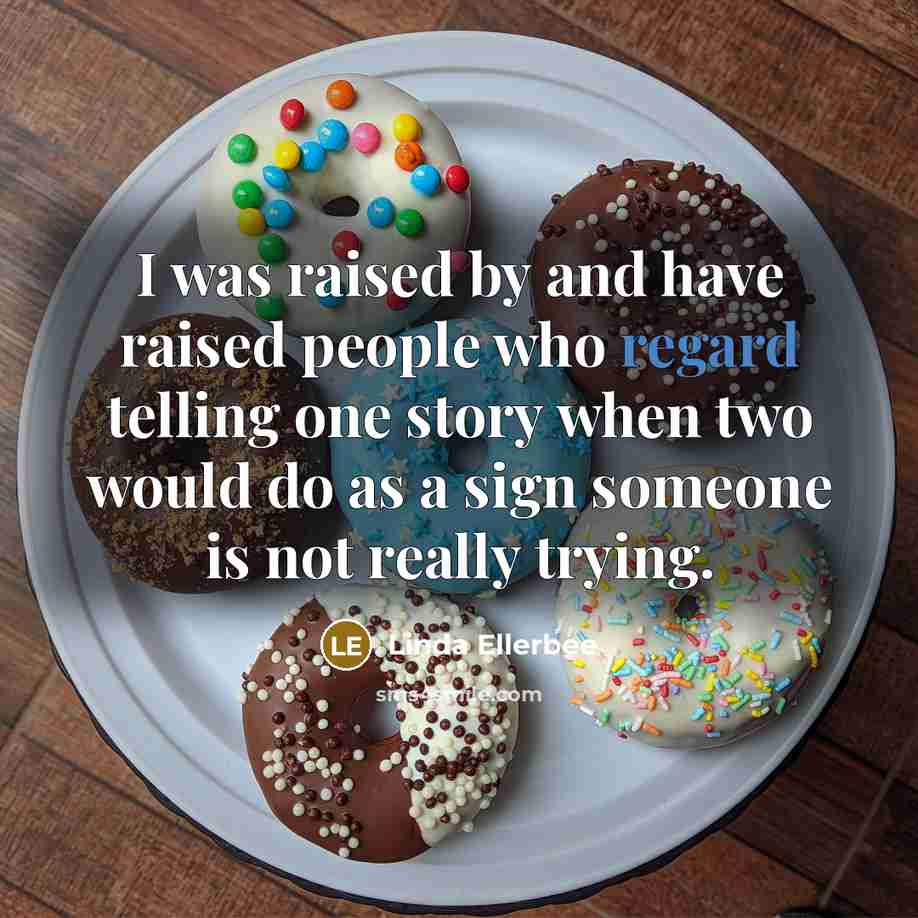 “I was raised by and have raised people who regard…” quote by Linda Ellerbee