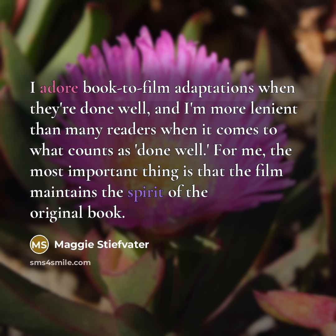 “I adore book-to-film adaptations when they're done well, and I'm…” quote by Maggie Stiefvater