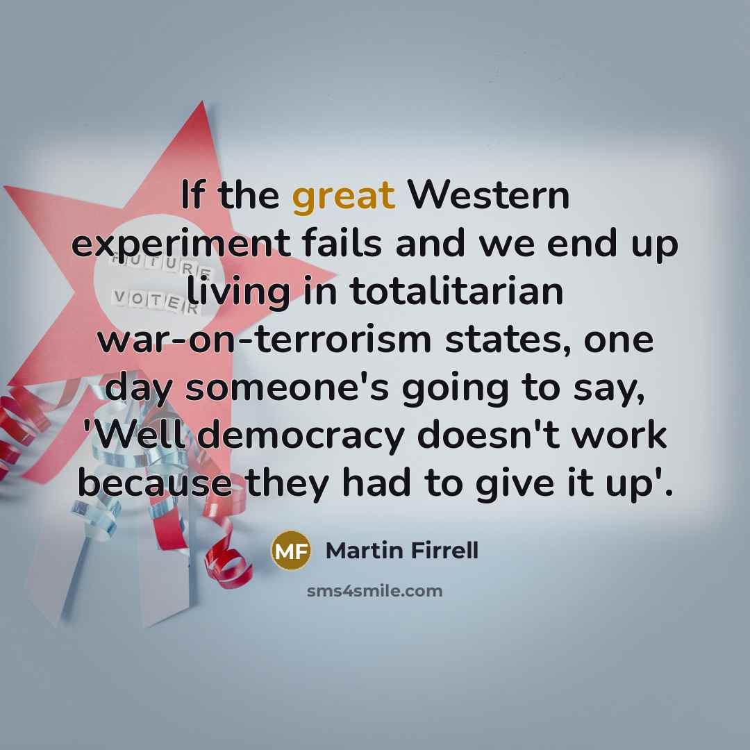 “If the great Western experiment fails and we end up…” quote by Martin Firrell