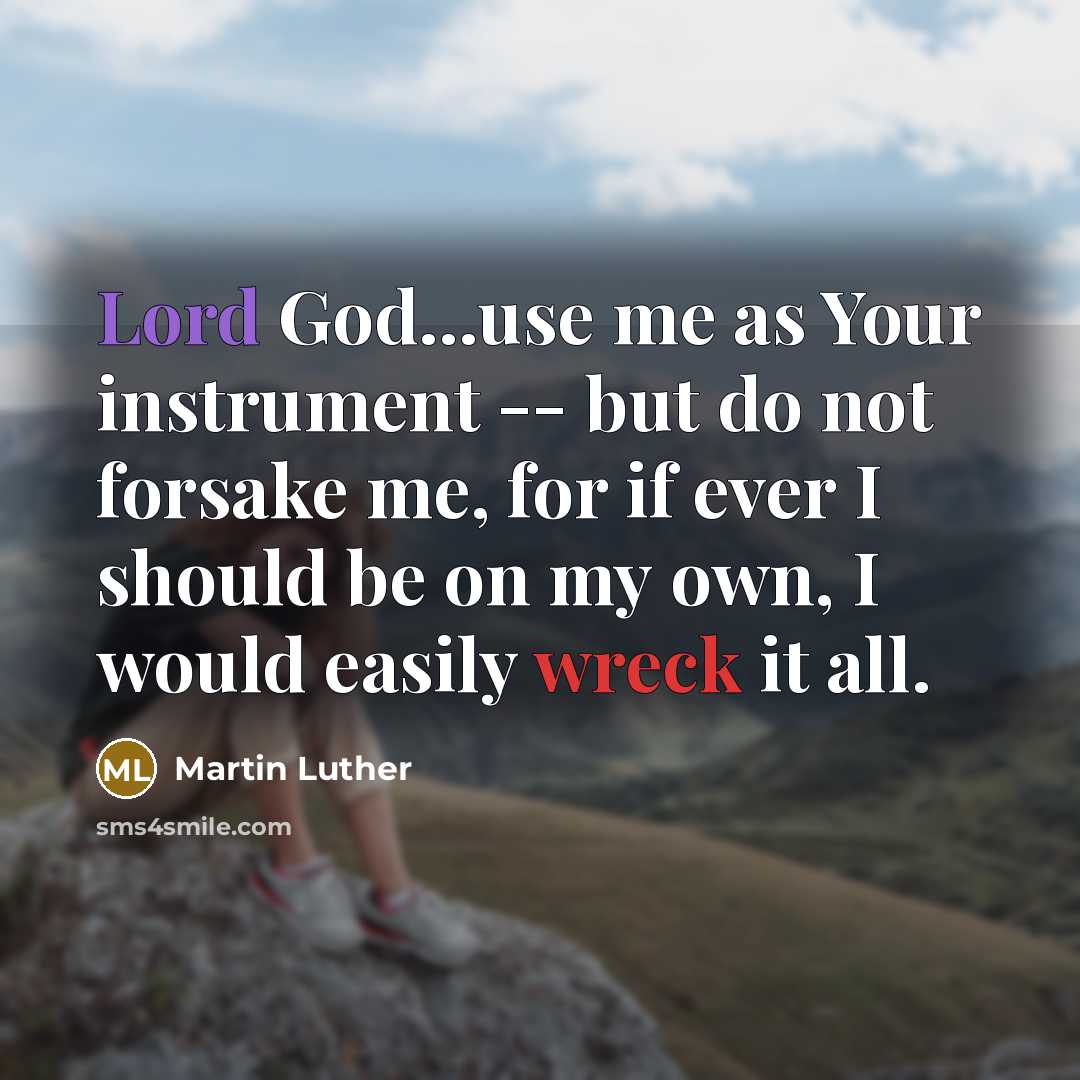 “Lord God...use me as Your instrument -- but do not…” quote by Martin Luther