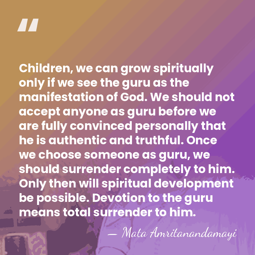 Children, we can grow spiritually only if we see the guru as&hellip; - Mata Amritanandamayi