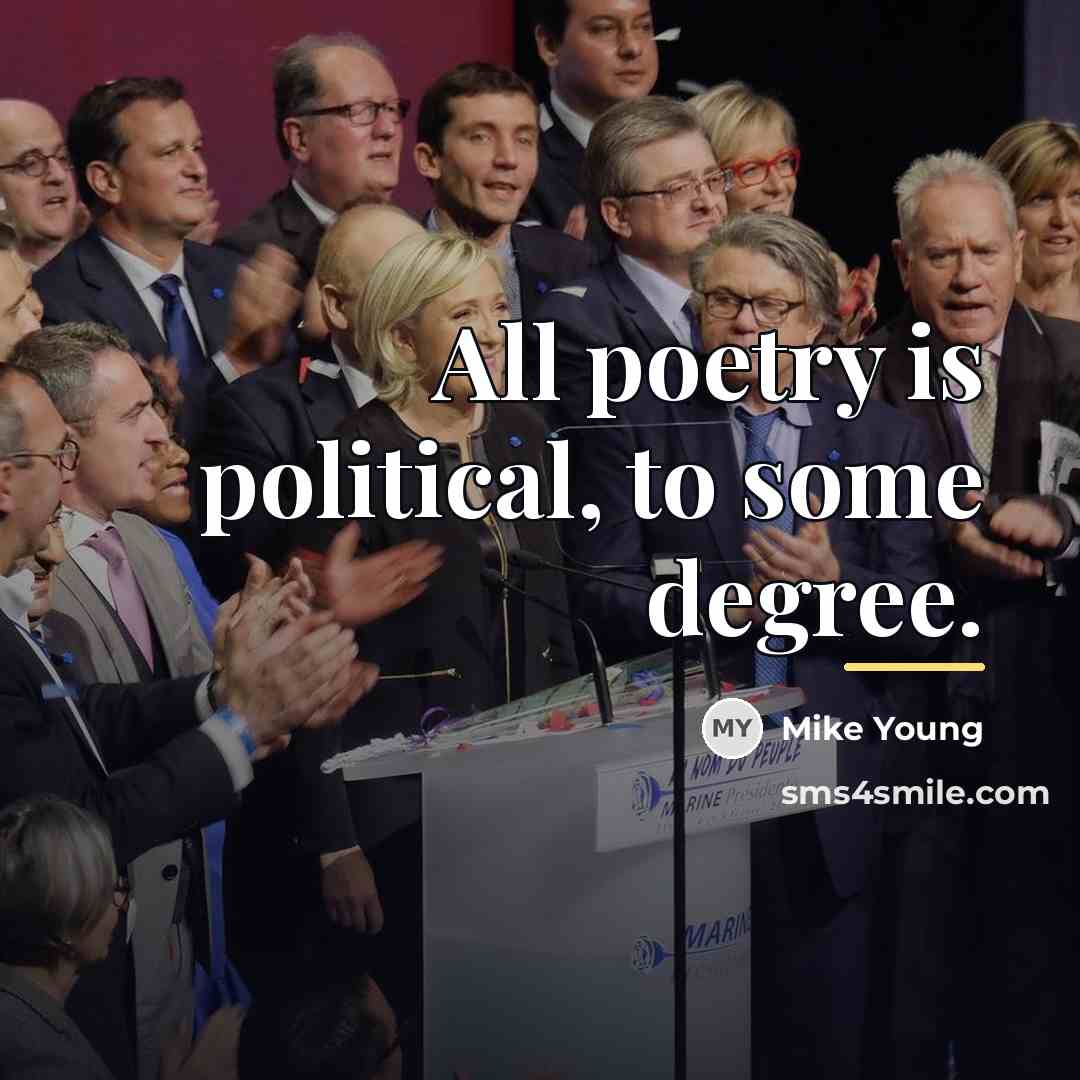 “All poetry is political, to some degree.…” quote by Mike Young