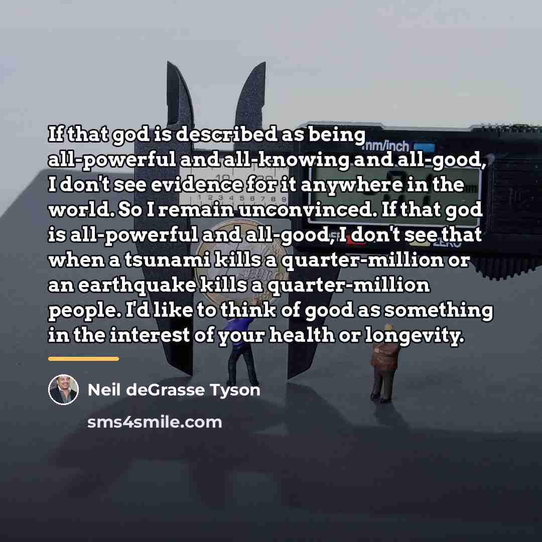 “If that god is described as being all-powerful and all-knowing…” quote by Neil deGrasse Tyson