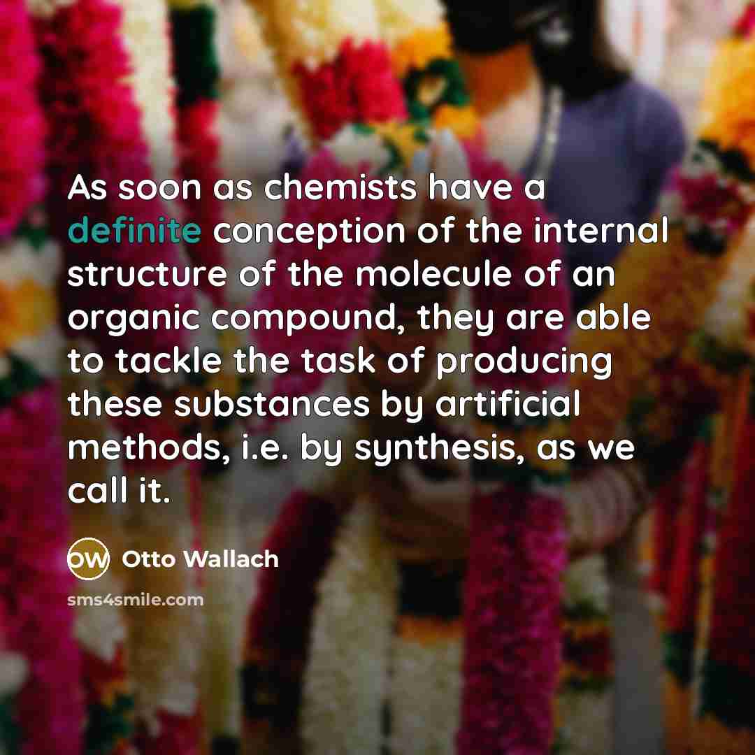 “As soon as chemists have a definite conception of the…” quote by Otto Wallach