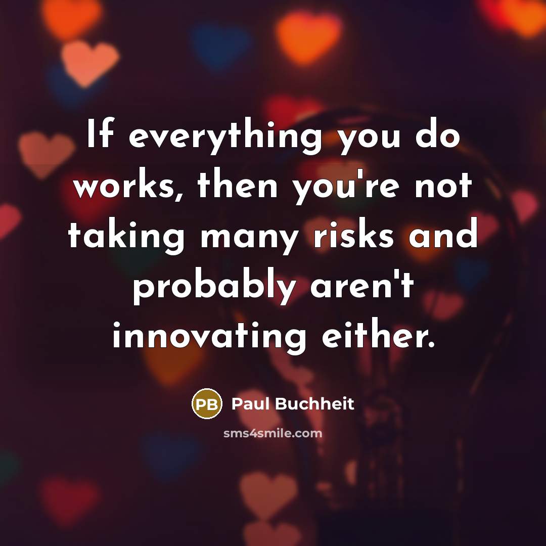 “If everything you do works, then you're not taking many…” quote by Paul Buchheit