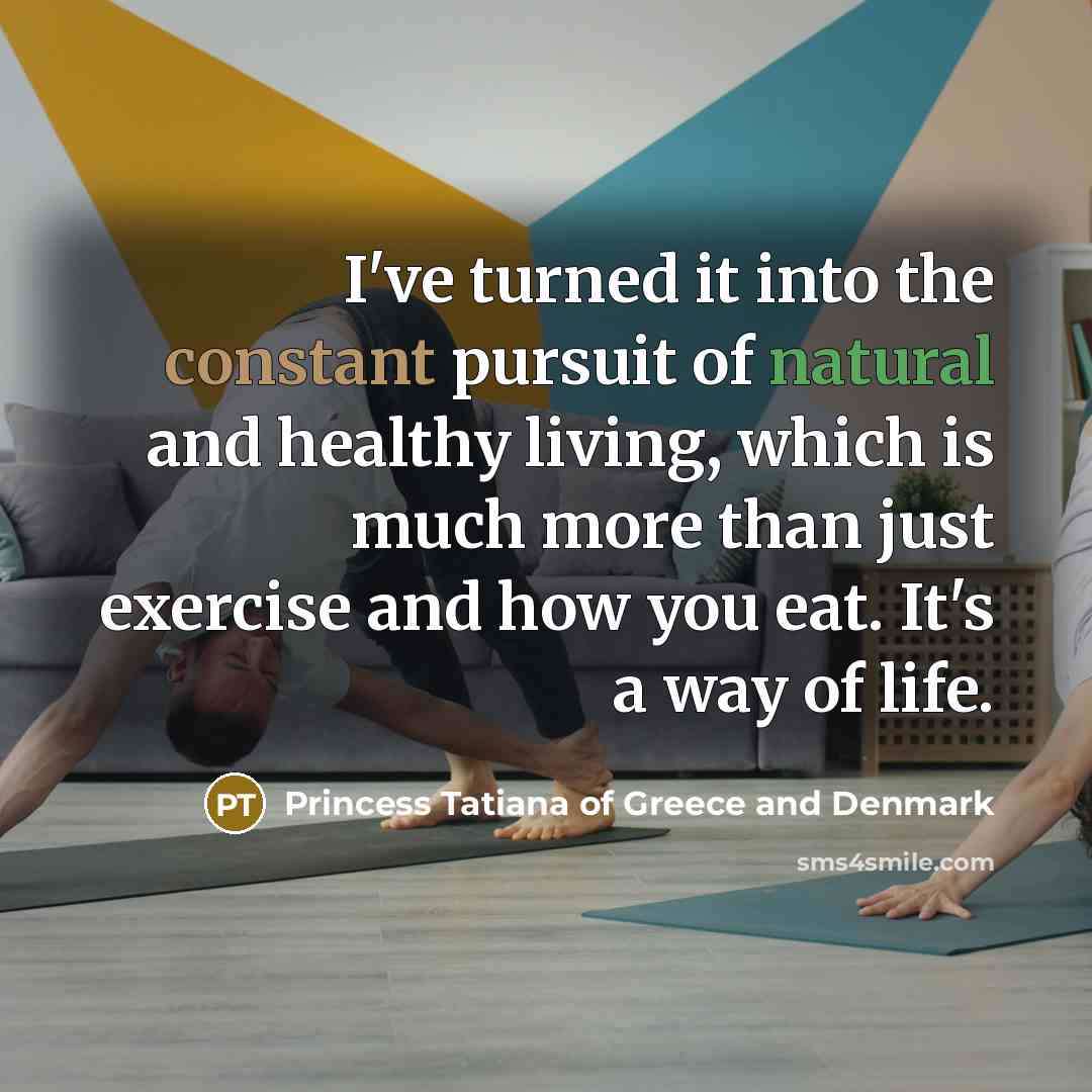 “I've turned it into the constant pursuit of natural and…” quote by Princess Tatiana of Greece and Denmark