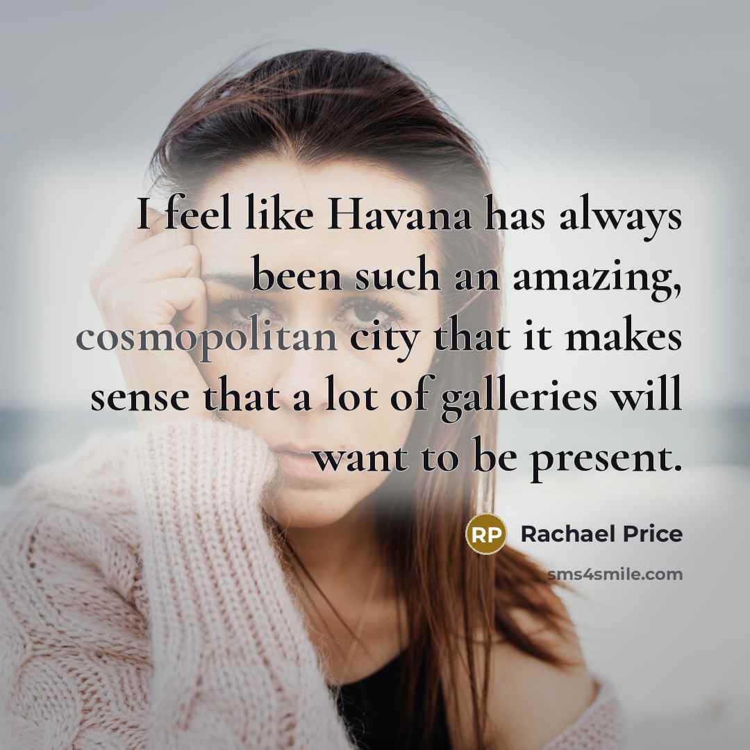 “I feel like Havana has always been such an amazing,…” quote by Rachael Price