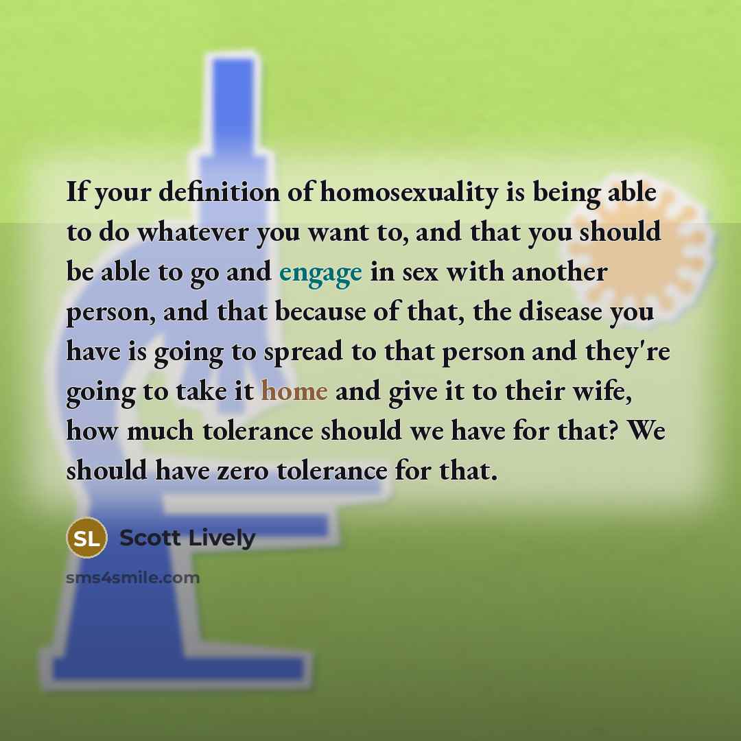 “If your definition of homosexuality is being able to do…” quote by Scott Lively