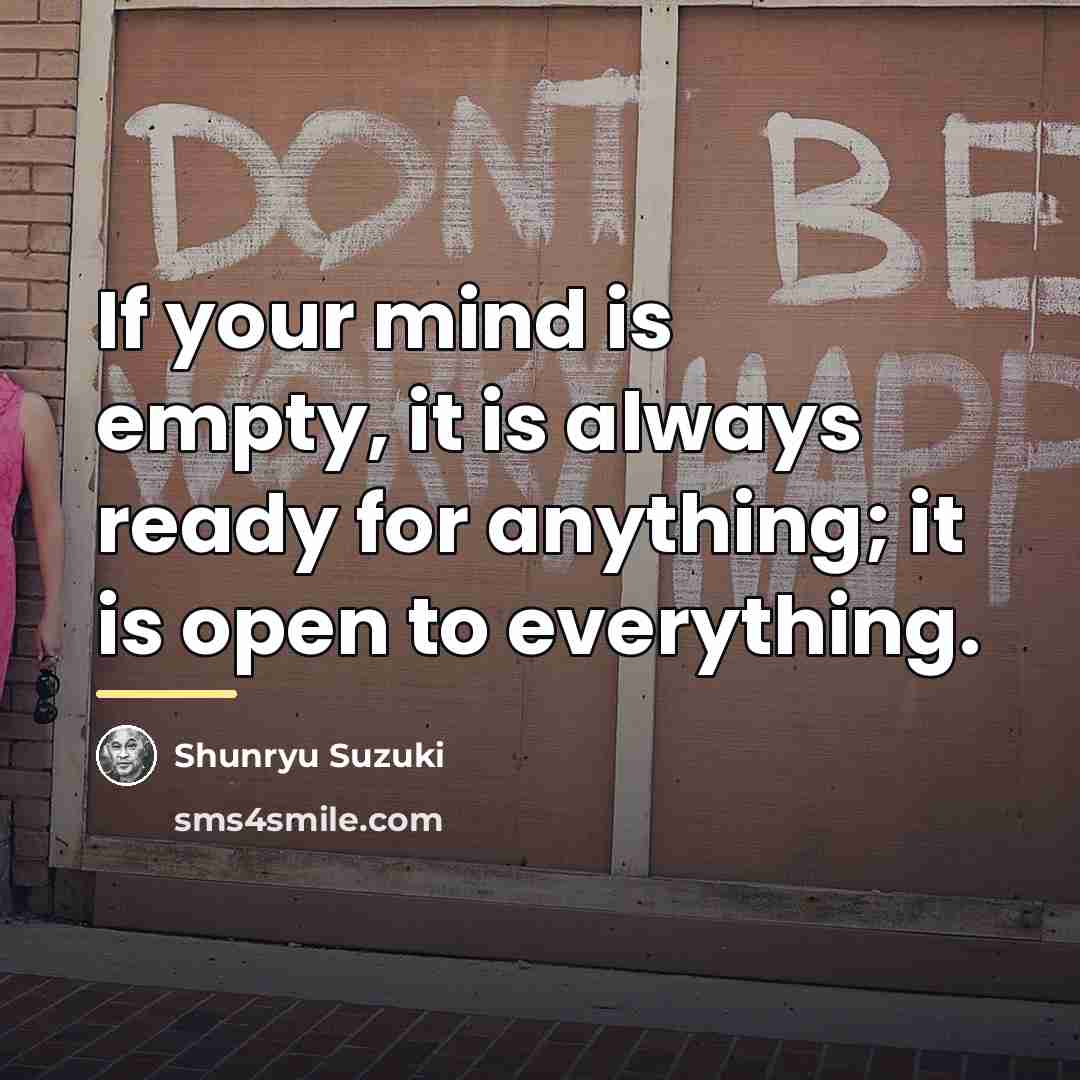 “If your mind is empty, it is always ready for…” quote by Shunryu Suzuki