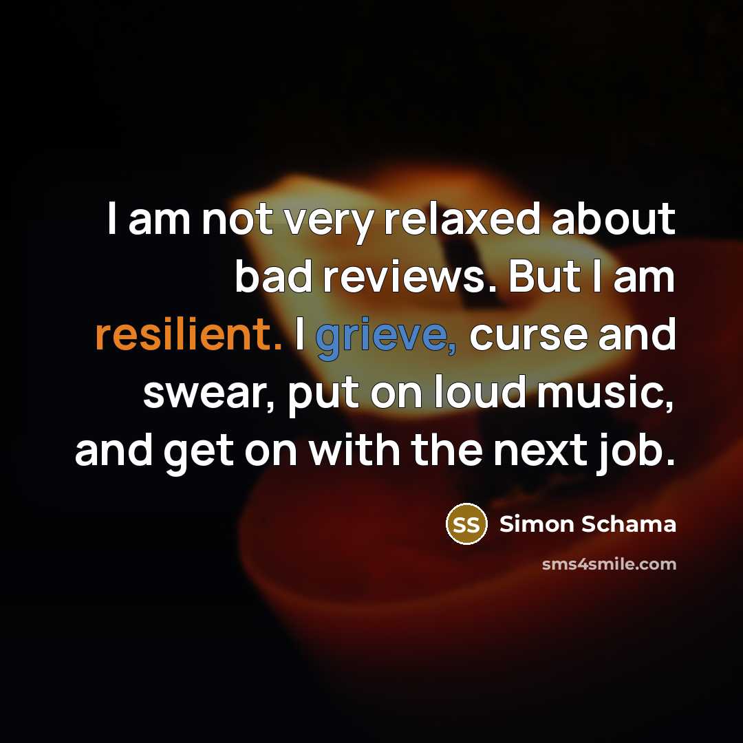 “I am not very relaxed about bad reviews. But I…” quote by Simon Schama