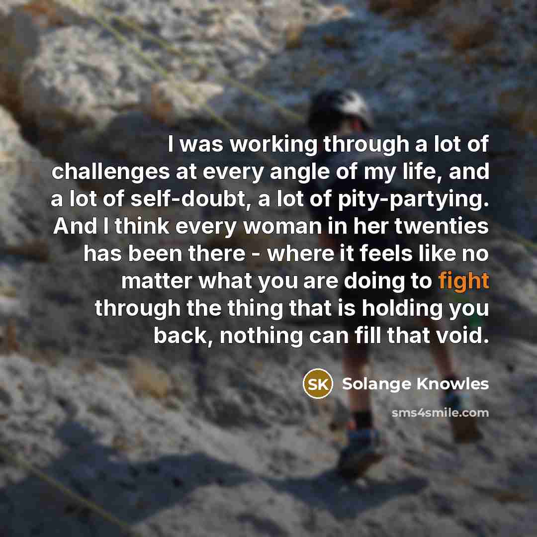 “I was working through a lot of challenges at every…” quote by Solange Knowles