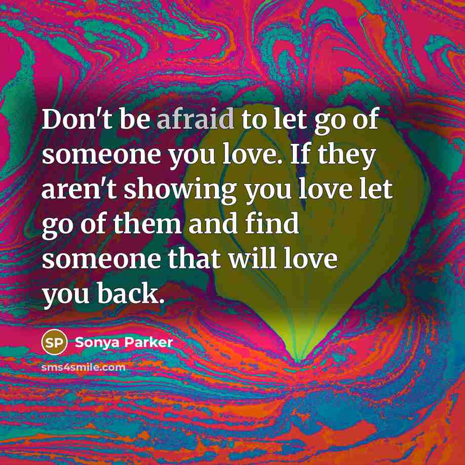 “Don't be afraid to let go of someone you love.…” quote by Sonya Parker