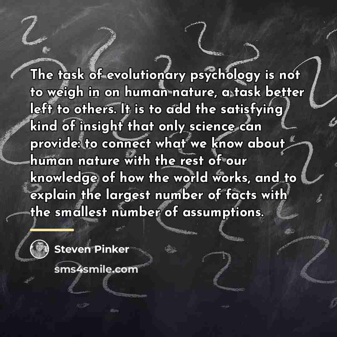 “The task of evolutionary psychology is not to weigh in…” quote by Steven Pinker