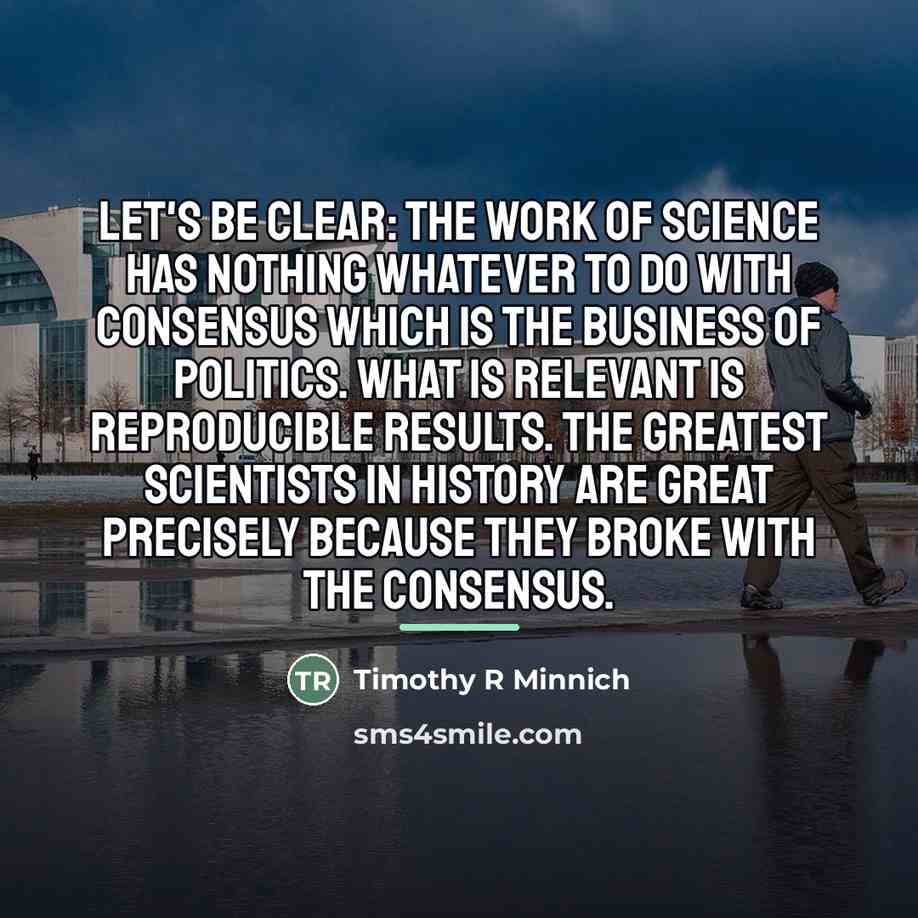 “Let's be clear: the work of science has nothing whatever…” quote by Timothy R Minnich