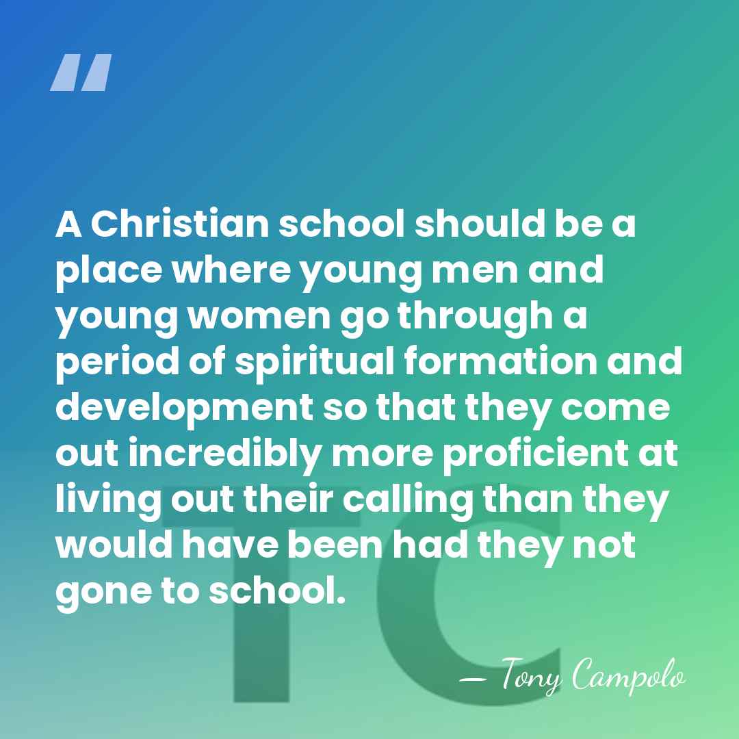 A Christian school should be a place where young men and young&hellip; - Tony Campolo