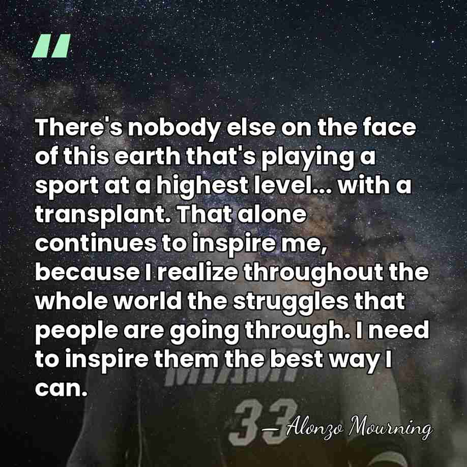 There's nobody else on the face of this earth that's playing a&hellip; - Alonzo Mourning