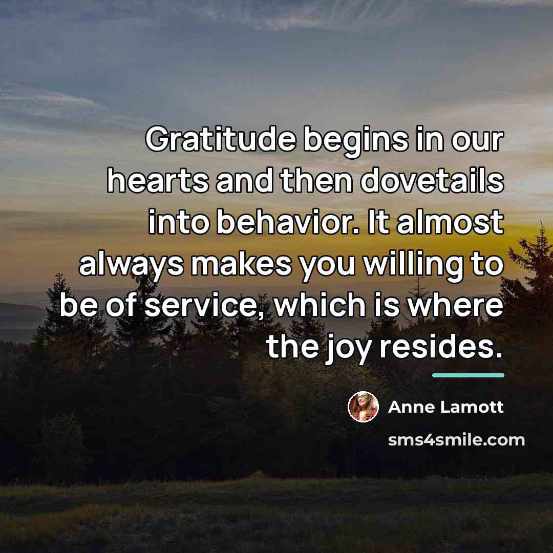 “Gratitude begins in our hearts and then dovetails into behavior.…” quote by Anne Lamott
