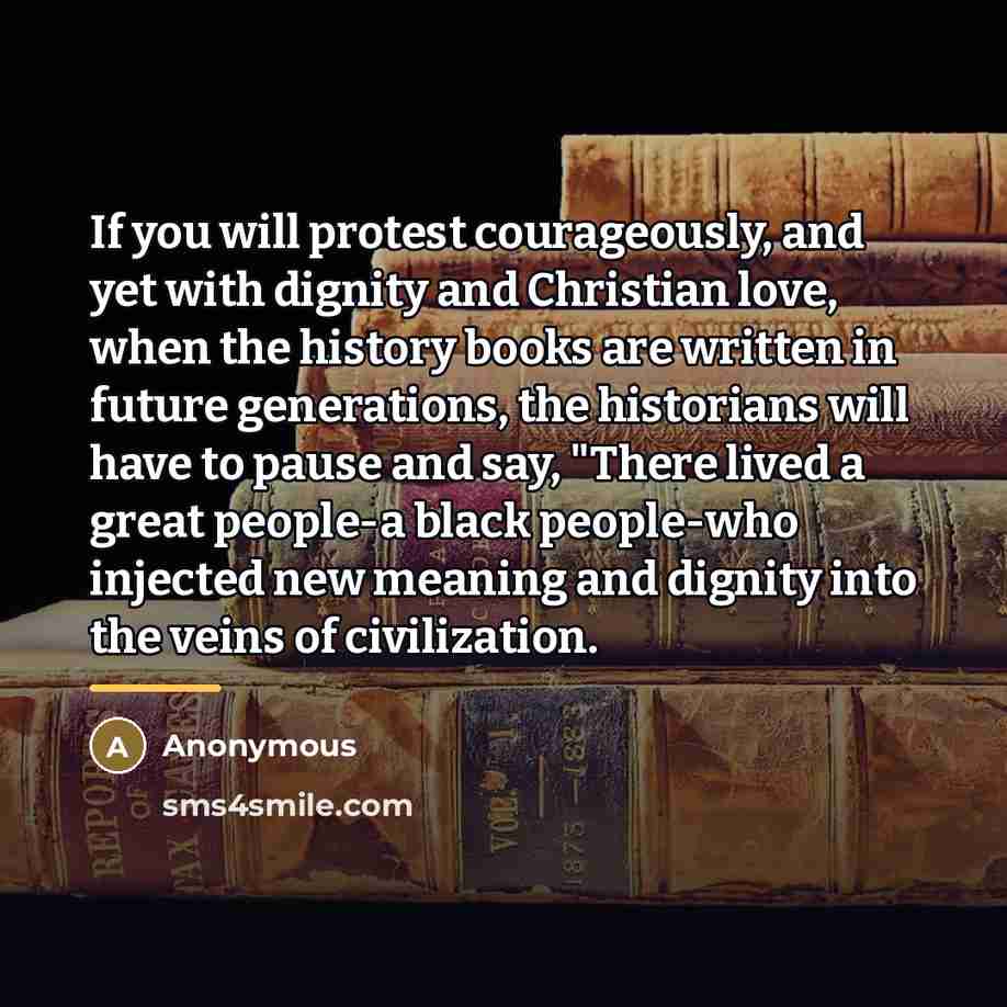 “If you will protest courageously, and yet with dignity and…” quote by Anonymous