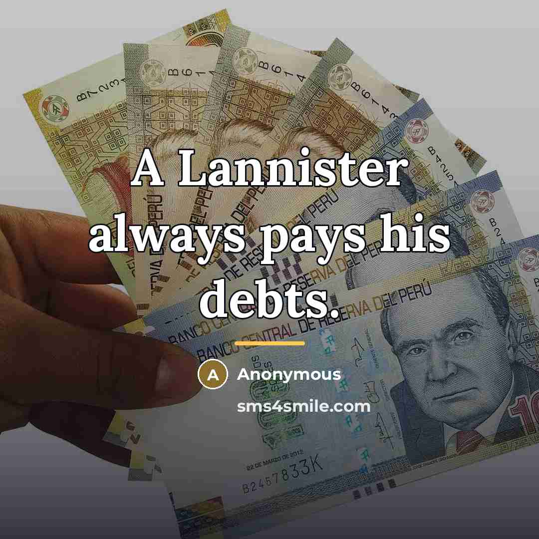 “A Lannister always pays his debts.…” quote by Anonymous